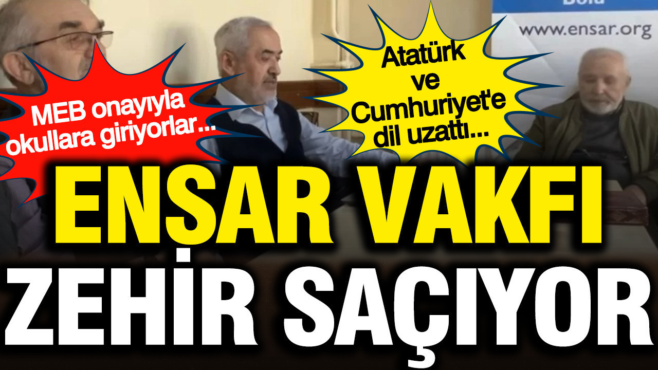 Ensar Vakfı’nın Eğitim Programında Atatürk ve Cumhuriyet Hedef Alındı