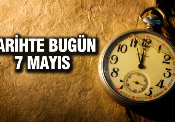 tarihte-bugun-7-mayis-fDYZKYXs