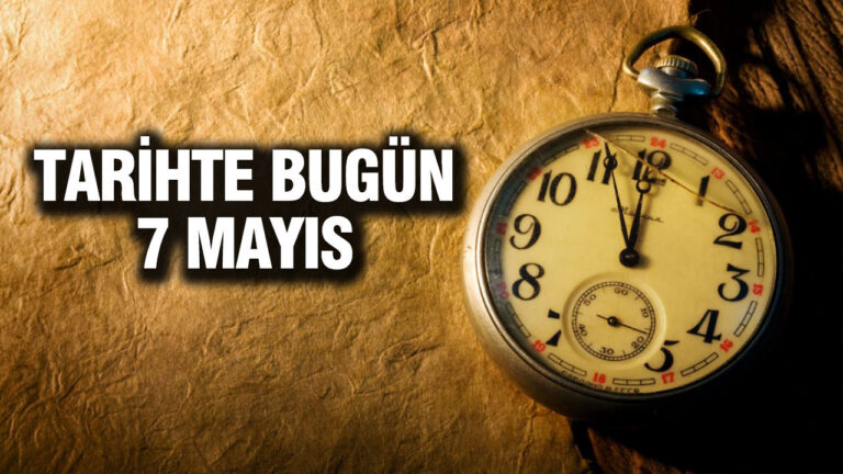 tarihte-bugun-7-mayis-fDYZKYXs