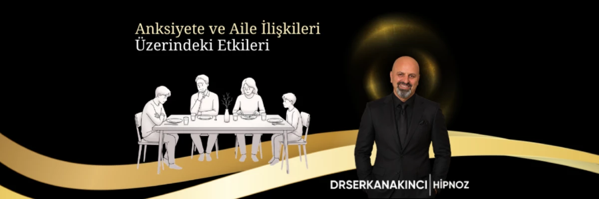 Anksiyete Bozukluklarının Aile Dinamikleri Üzerindeki Etkisi